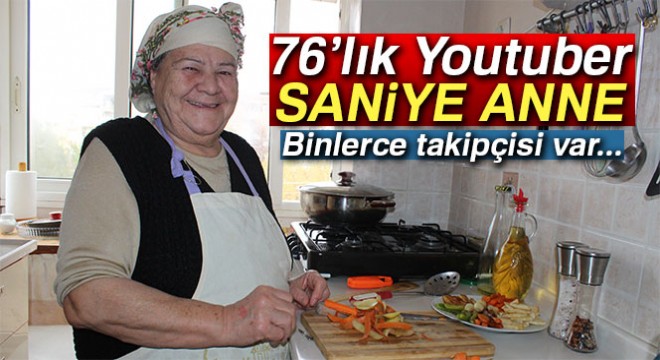 76’lık Youtuber Saniye anne