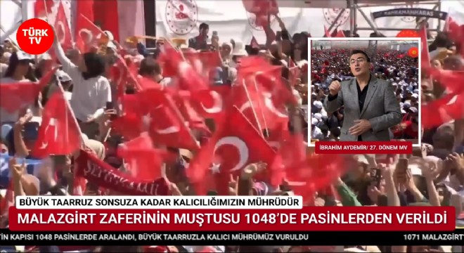 Aydemir: Malazgirt vira bismillah ise Büyük Taarruz kalıcılığımızın mührüdür