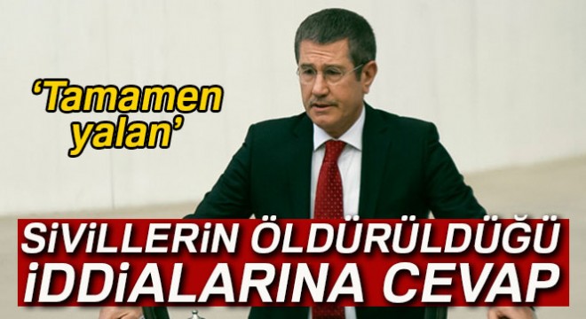 Bakan Canikli den Zeytin Dalı operasyonunda sivillerin öldürüldüğü iddialarına cevap