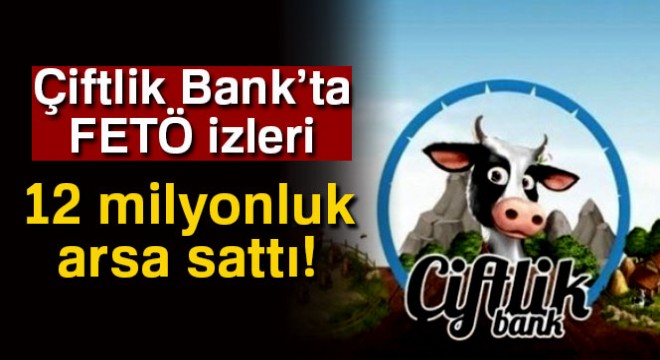 Çiftlik Bank’ta FETÖ izleri
