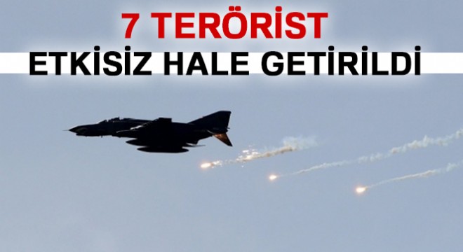 Hakkari de 7 terörist etkisiz hale getirildi