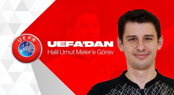 Halil Umut Meler e Şampiyonlar Ligi nde görev