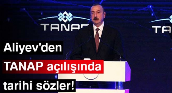 İlham Aliyev den tarihi sözler!