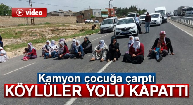 Kamyonun çarptığı çocuk hayatını kaybetti, köylüler yolu trafiğe kapattı