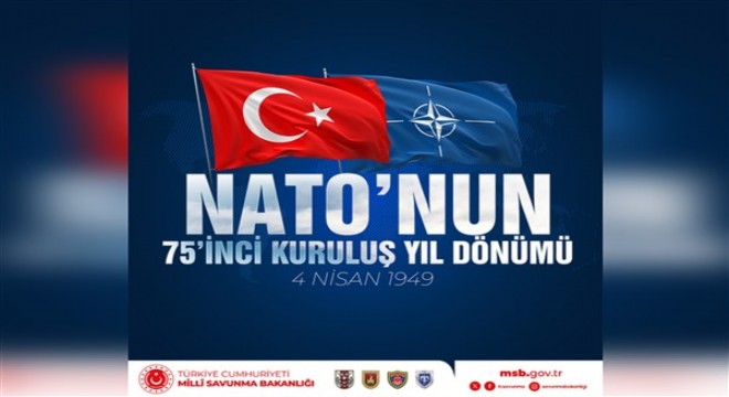 MSB, NATO’nun kuruluşunun 75 inci yıl dönümünü kutladı