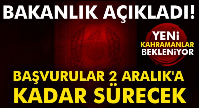 Milli Savunma Bakanlığı açıkladı: Başvurular 2 Aralık a kadar sürecek