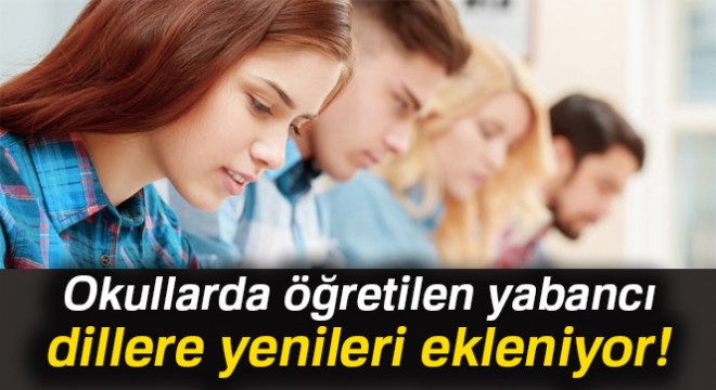 Okullarda öğretilen yabancı dillere yenileri ekleniyor