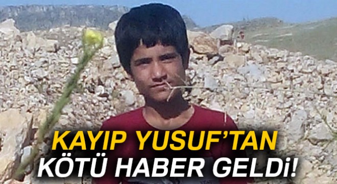 Selman’ı ararken kayıp Yusuf’un cansız bedeni bulundu