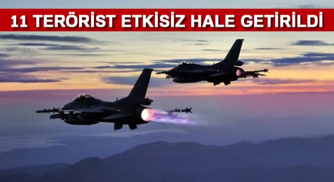 TSK: 11 terörist etkisiz hale getirildi