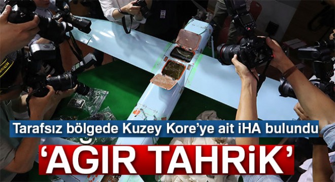 Tarafsız bölgede Kuzey Kore’ye ait İHA bulundu