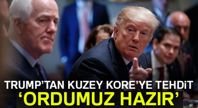 Trump tan Kuzey Kore ye tehdit: Ordumuz hazır!