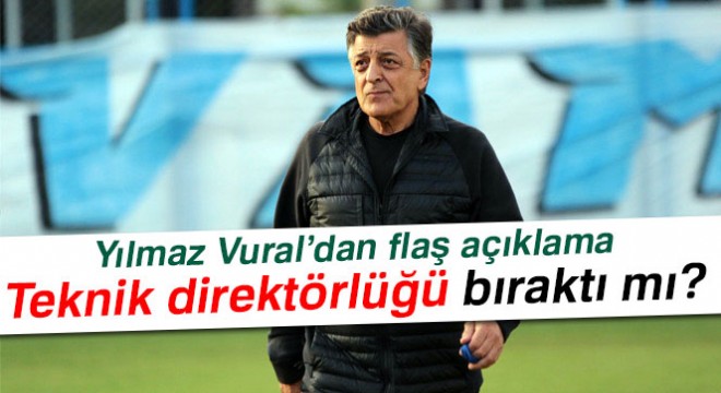 Yılmaz Vural:  Mesleği bırakmadım    Yılmaz Vural teknik direktörlüğü bıraktı mı?